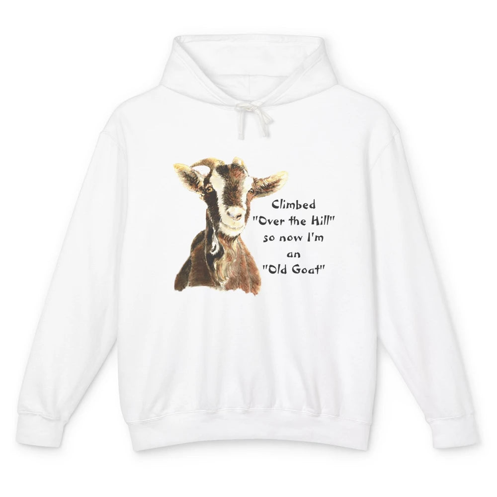 Funny Climb Over Hill Now Old Goat Sarcastic Farm Animal Pet Unisex Lightweight Hoodie