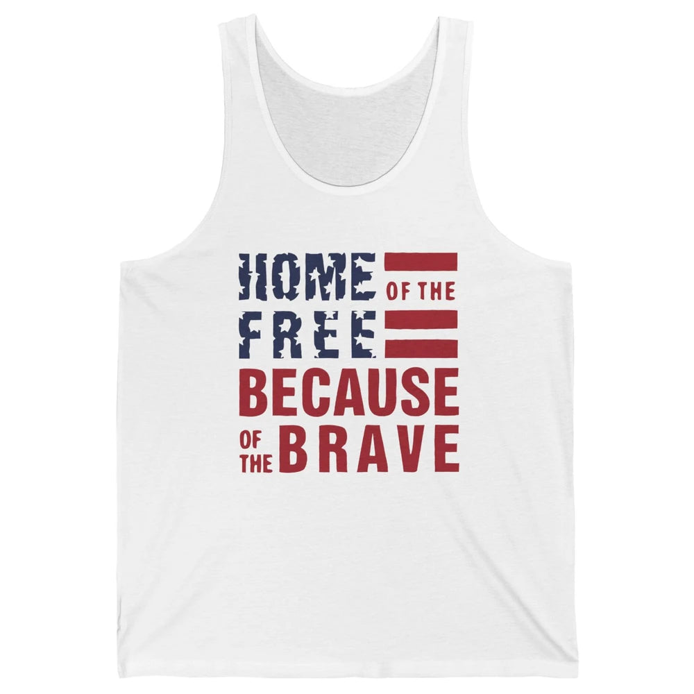 US Flag Home Of The Free Because Of The Brave July 4th Gift Unisex Jersey Tank