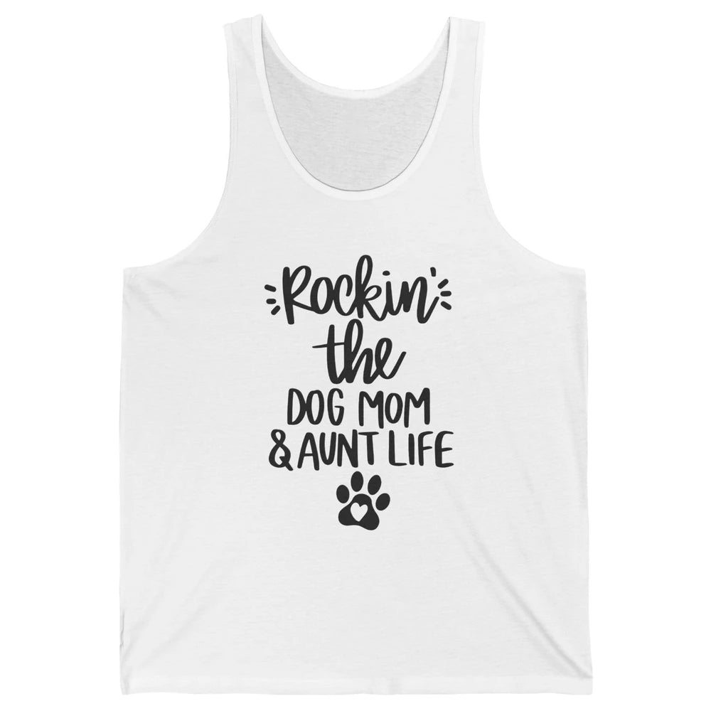 Rocking The Dog Mom And Aunt Life Dog Lovers Auntie Life Unisex Jersey Tank