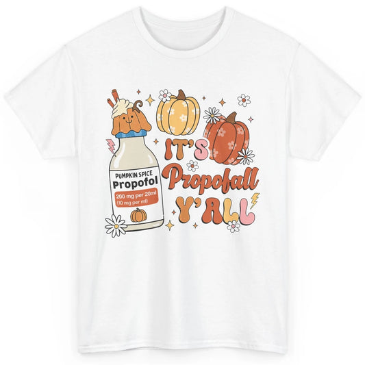 Autumn ICU Nurse It's Propofol Y'all Thankful Anesthetist Classic Unisex T-Shirt