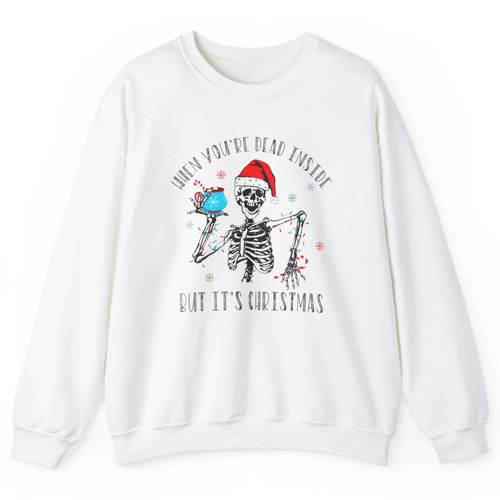 Funny Skeleton Christmas Dancing Dead Inside But Its Holiday Unisex Crewneck Sweatshirt