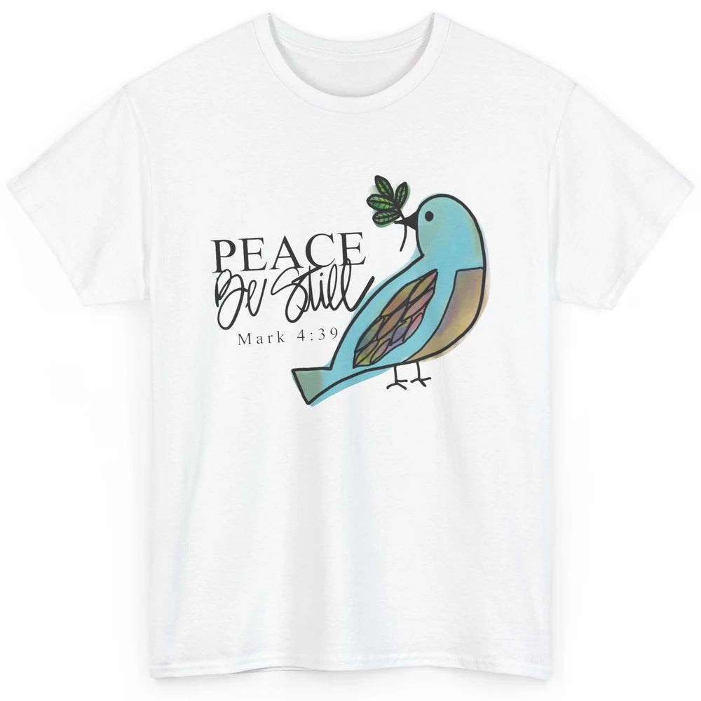 Bird Peace Be Still And Know Bible Verse Christian Religious Classic Unisex T-Shirt