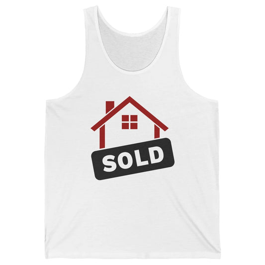 Sold House Hunting Realtor Real Estate Life House Investment Unisex Jersey Tank