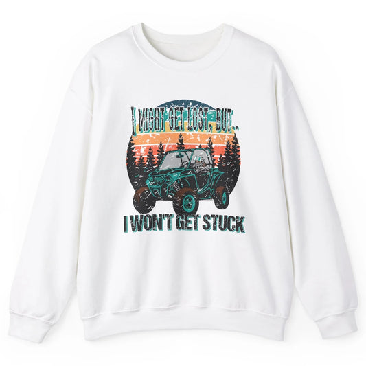 Vintage UTV Won't Get Stuck SXS Life Mud Offroad Adventure Unisex Crewneck Sweatshirt