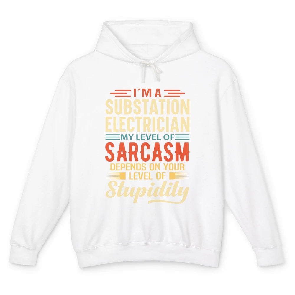 Im Substation Electrician Engineer Life Sarcasm Electrical Unisex Lightweight Hoodie