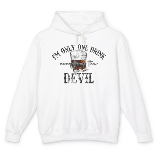 I'm Only One Drink Away From The Devil Western Drink Whiskey Unisex Lightweight Hoodie