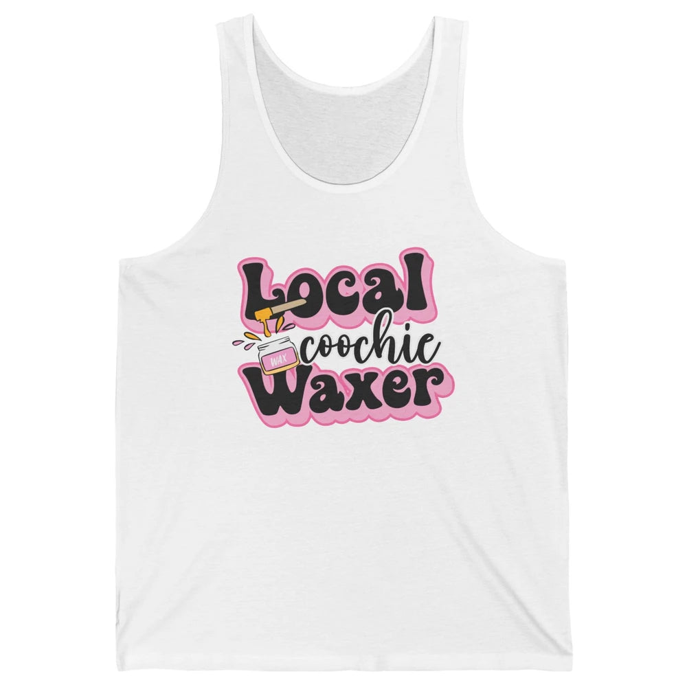 Wax Specialist Local Coochie Waxer Cosmetology Wax Hustler Unisex Jersey Tank