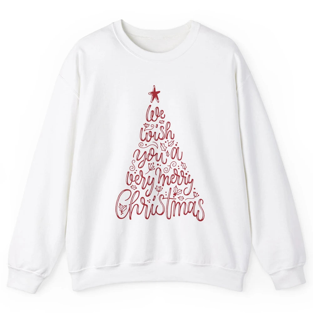 Funny Christmas Tree We Wish You A Merry Christmas Unisex Crewneck Sweatshirt