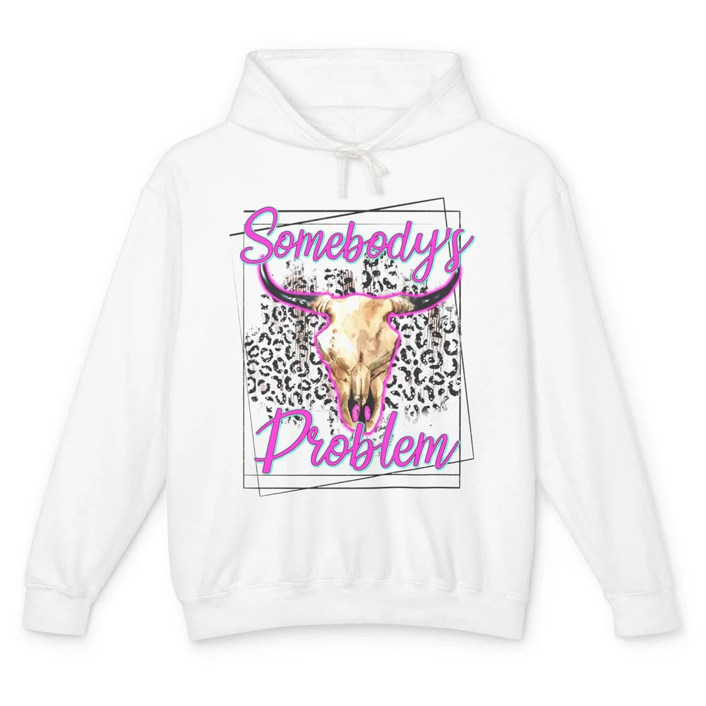 Leopard Somebody's Problem Bull Skull Western Country Cowboy Unisex Lightweight Hoodie