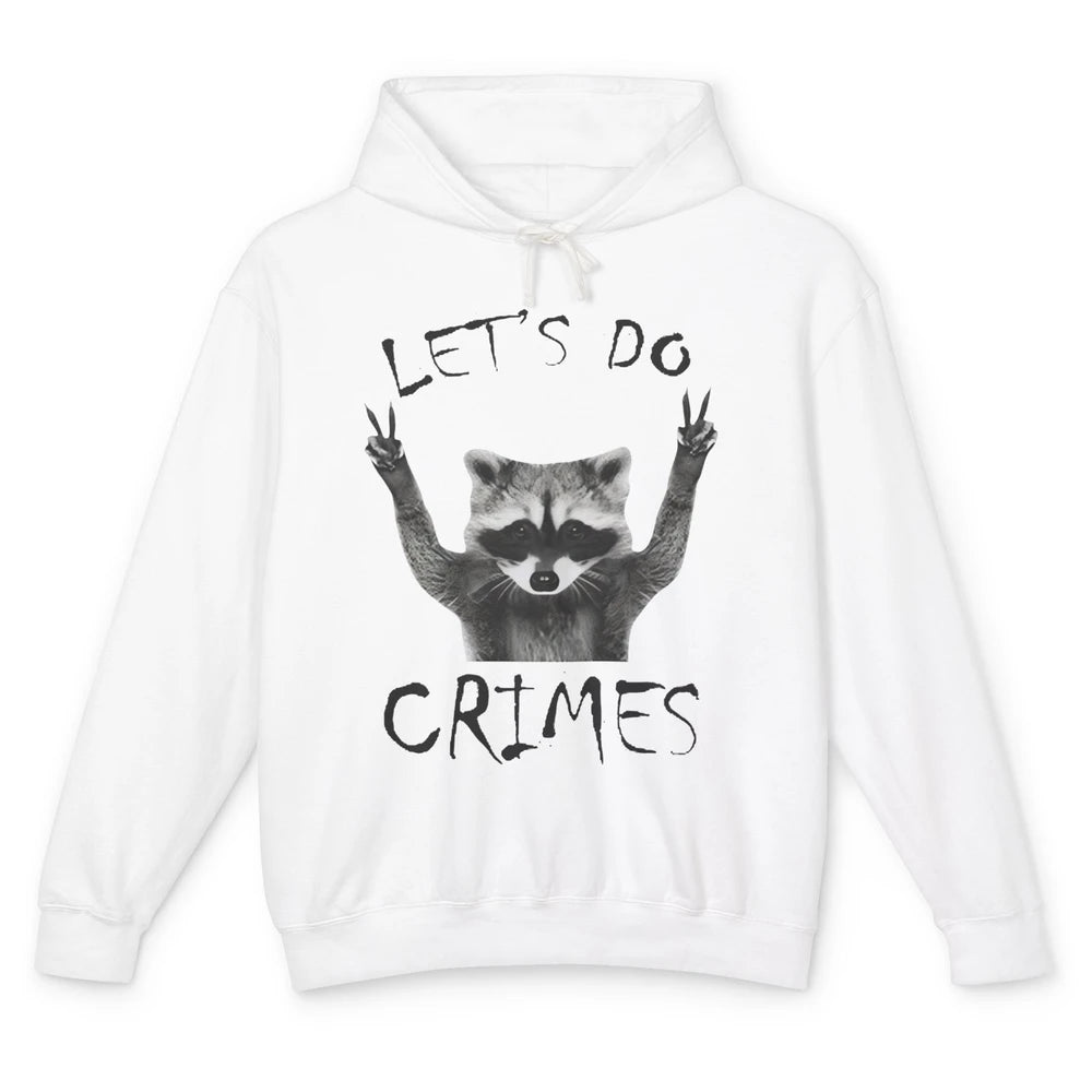 Funny Raccoon Let's Do Crime Sarcastic Raccoon Trashed Panda Unisex Lightweight Hoodie