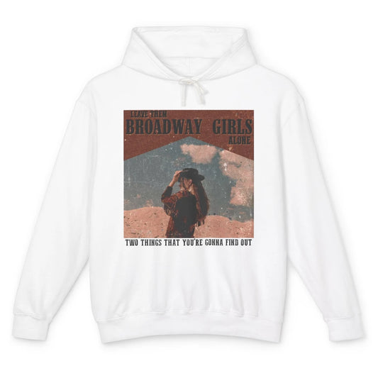 Vintage Cowgirl Leave Them Broadway Girls Alone Western Gift Unisex Lightweight Hoodie