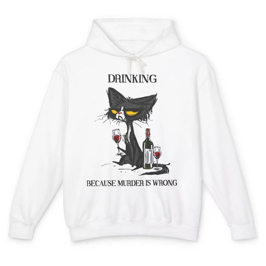 Funny Mad Cat Drinking Because Murder Is Wrong Wine Lovers Unisex Lightweight Hoodie