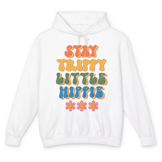 Stay Trippy Little Hippie Groovy Daisy Positive Mind Retro Unisex Lightweight Hoodie