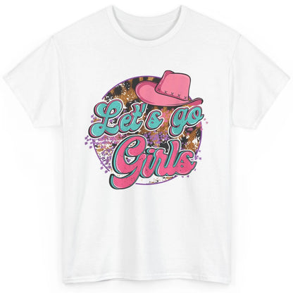 Cowboy Hat Lets Go Girls Western Country Cowgirls Leopard Classic Unisex T-Shirt