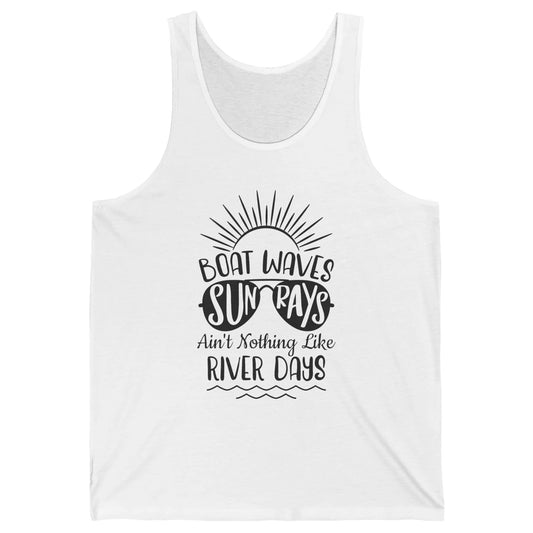 Boat Waves Sun Rays Ain't Nothing Like River Days Rive Life Unisex Jersey Tank