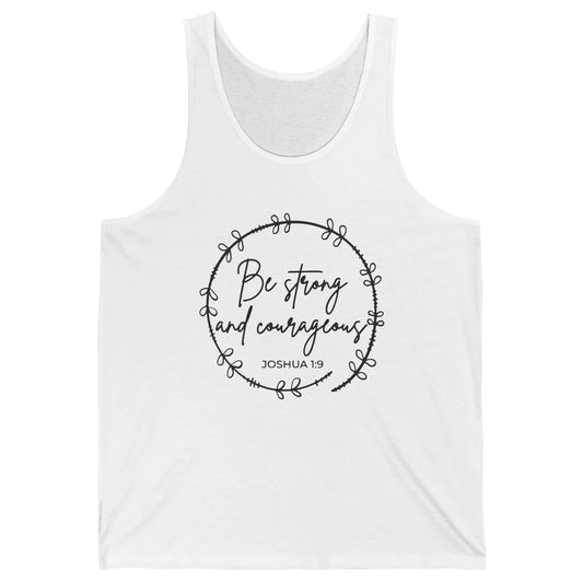 Be Strong and Courageous Bible Verse Christian Religious Unisex Jersey Tank