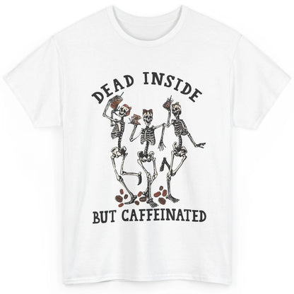 Funny Dancing Skeleton Dead Inside But Caffeinated Leopard Classic Unisex T-Shirt