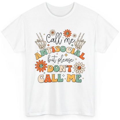 Funny Call Me Antisocial But Please Don't Call Me Sarcastic Classic Unisex T-Shirt