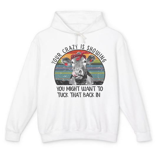 Vintage Heifer Your Crazy Is Showing Tuck That Back Farmer Unisex Lightweight Hoodie