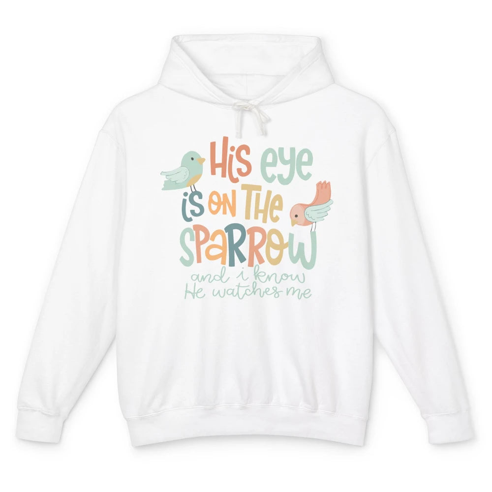 Christian His Eyes Are On The Sparrow Bible Verse Hand Drawn Unisex Lightweight Hoodie