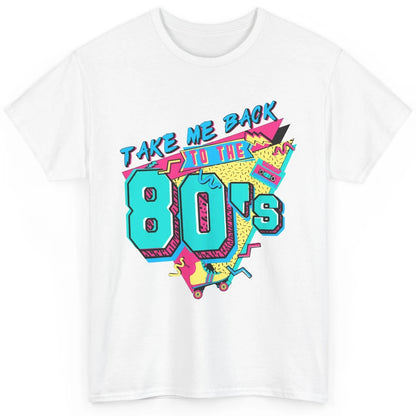 Take Me Back To The 80s Retro 1980s Cassette Made In The 80s Classic Unisex T-Shirt