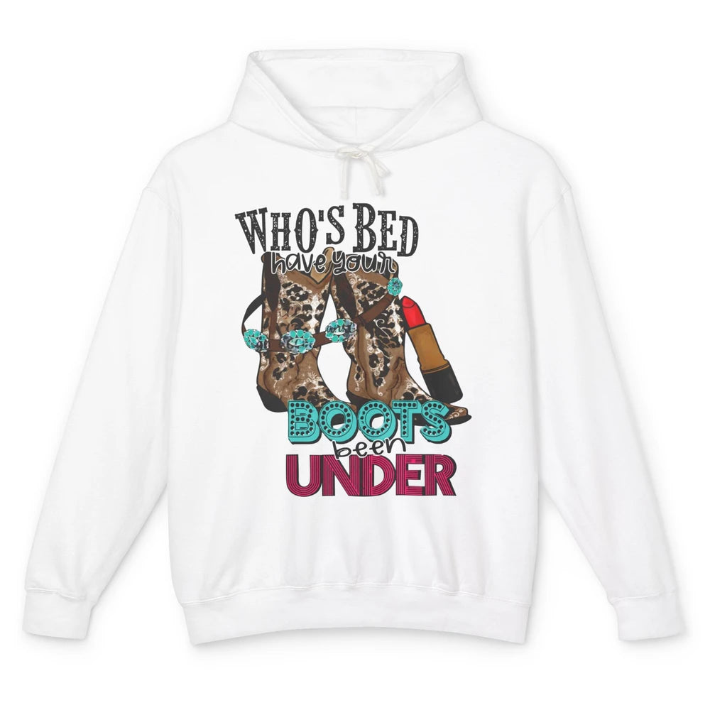 Retro Cowgirl Boots Whose Bed Your Boots Been Under Western Unisex Lightweight Hoodie