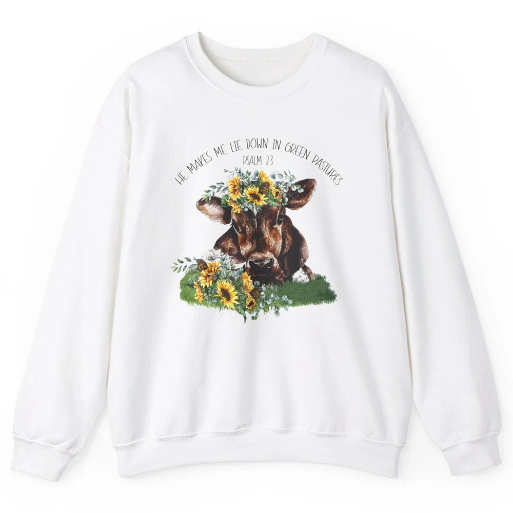 Sunflower Cow He Makes Me Lie Down In Green Pastures Bible Unisex Crewneck Sweatshirt