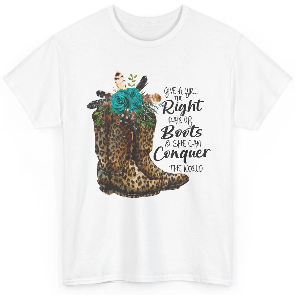 Western Cowgirl Give A Girl Right Pair Of Boots Cowboy Boots Classic Unisex T-Shirt