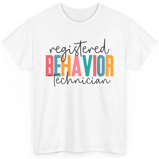 ABA Therapist Registered Behavior Tech RBT Behavior Analyst Classic Unisex T-Shirt