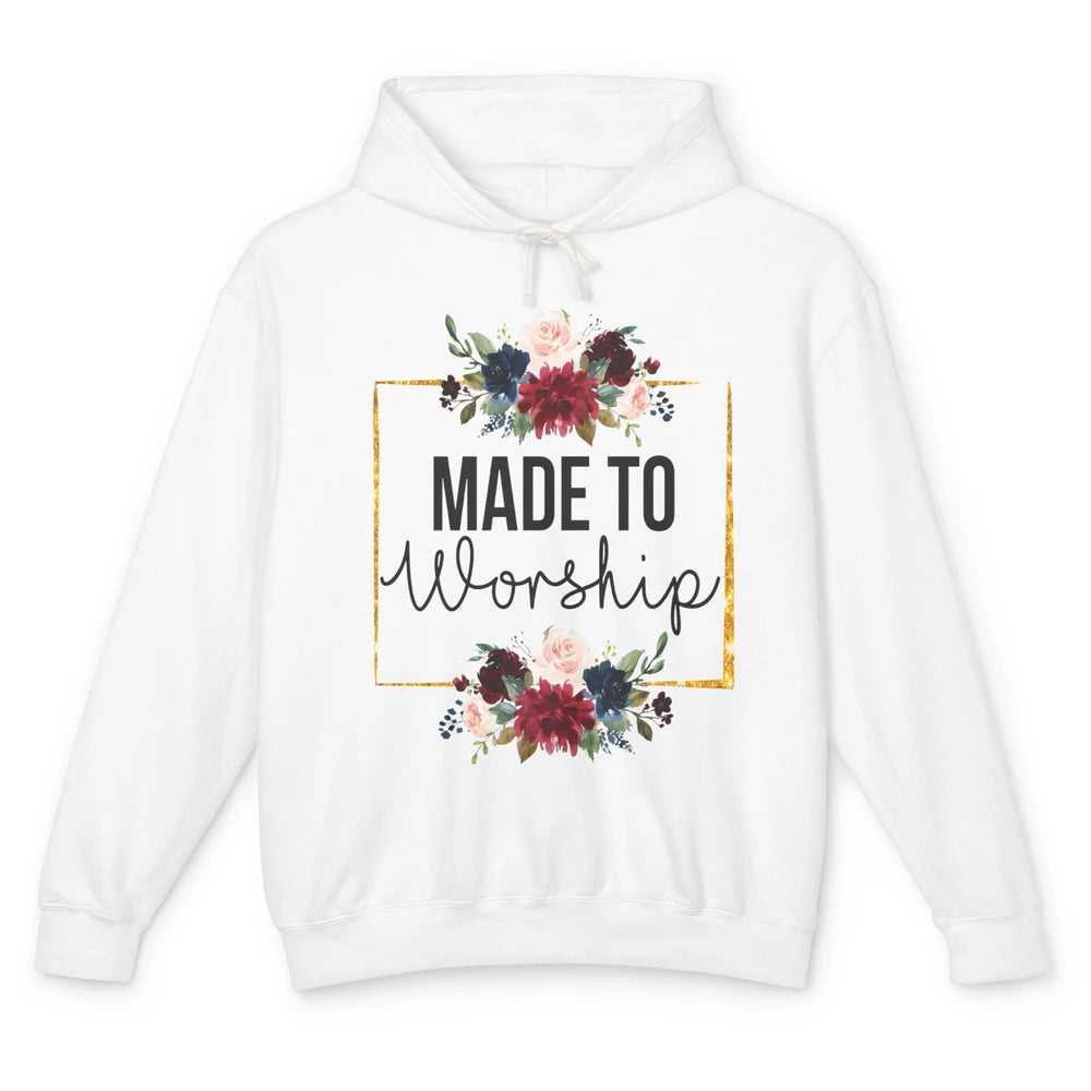 Floral Christian Faith Made To Worship Bible Verse Religious Unisex Lightweight Hoodie