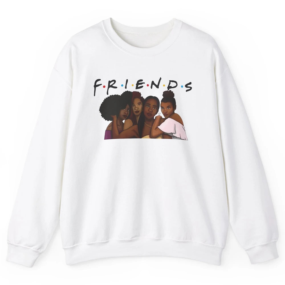 Afro Girls Friends Black Women Melanin Sisters Gift Unisex Crewneck Sweatshirt