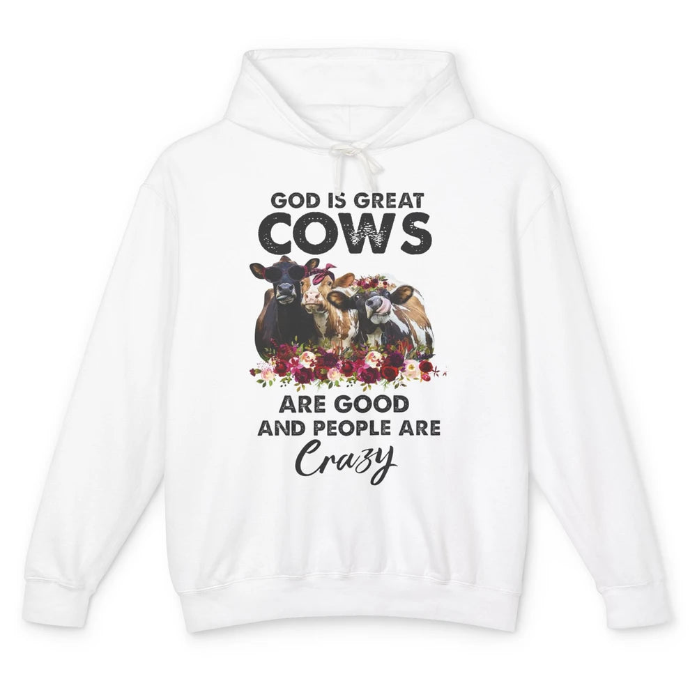 Heifer Gang God Is Great Cows Are Good And People Are Crazy Unisex Lightweight Hoodie