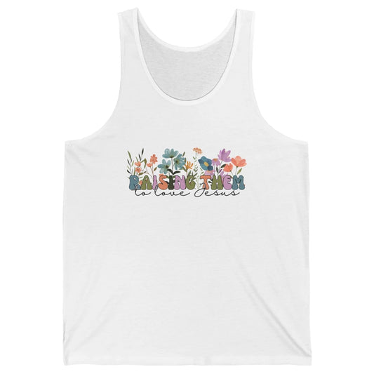 Wildflower Raising Them To Love Jesus Christian Bible Verse Unisex Jersey Tank