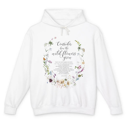 Christian Consider How The Wildflowers Grow Bible Religious Unisex Lightweight Hoodie