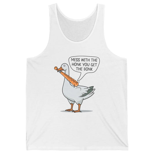 Sarcastic Goose Meme Mess With the Honk You Get the Bonk Unisex Jersey Tank