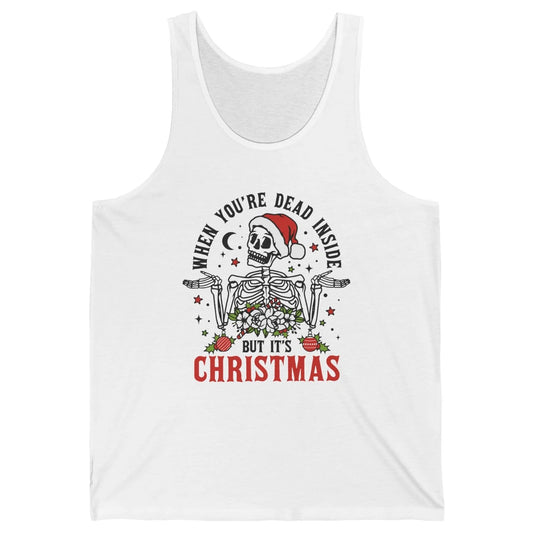 Funny Skeleton Christmas Dancing Dead Inside But Its Holiday Unisex Jersey Tank