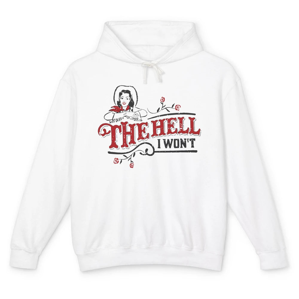 Retro Cowgirl The Hell I Won't Western Country Punchy Girls Unisex Lightweight Hoodie