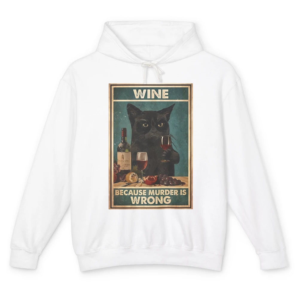 Funny Black Cat Drinking Because Murder Is Wrong Wine Lovers Unisex Lightweight Hoodie