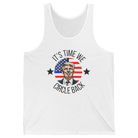 US Flag Trump Return 2024 Time To Circle Back Republican Unisex Jersey Tank