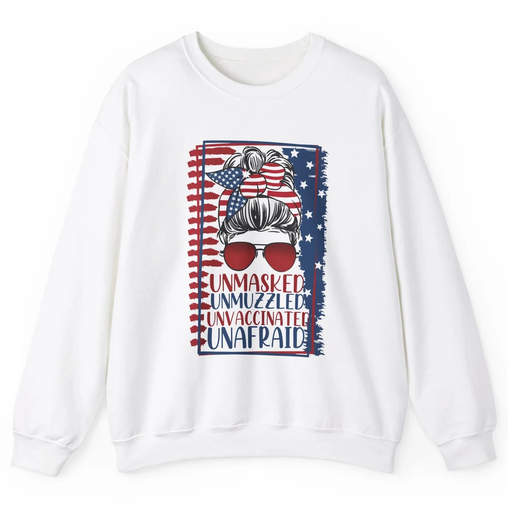 Unmasked Unmuzzled Unvaccinated Unafraid US Flag Messy Bun Unisex Crewneck Sweatshirt