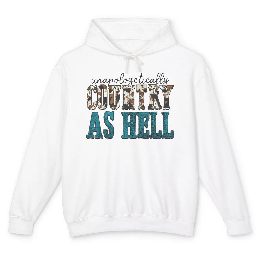 Unapologetically Country As Hell Western Country Cowgirl Unisex Lightweight Hoodie