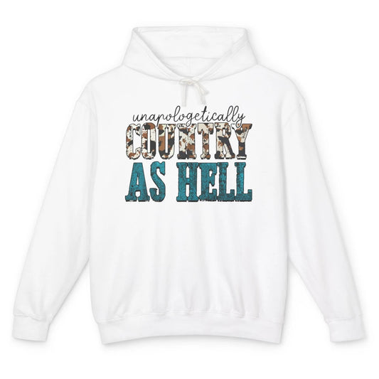 Unapologetically Country As Hell Western Country Cowgirl Unisex Lightweight Hoodie