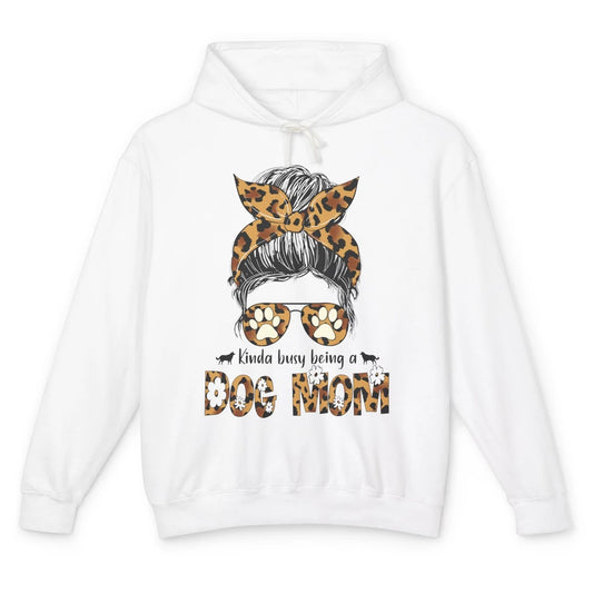 Kinda Busy Being A Dog Mom Leopard Messy Bun Dog Mom Life Unisex Lightweight Hoodie