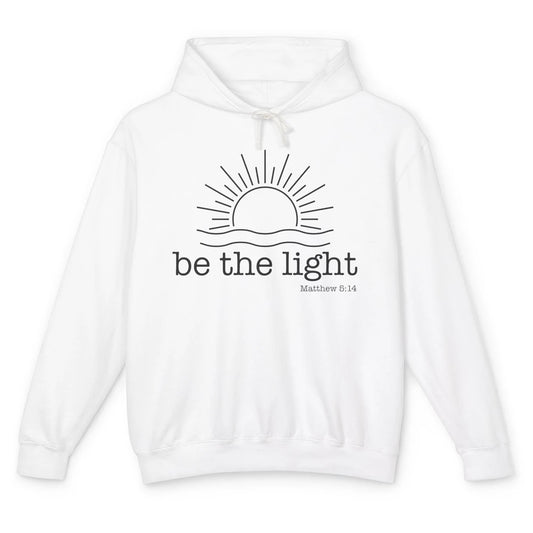 Sunrise Be The Light Matthew Bible Verse Christian Religious Unisex Lightweight Hoodie