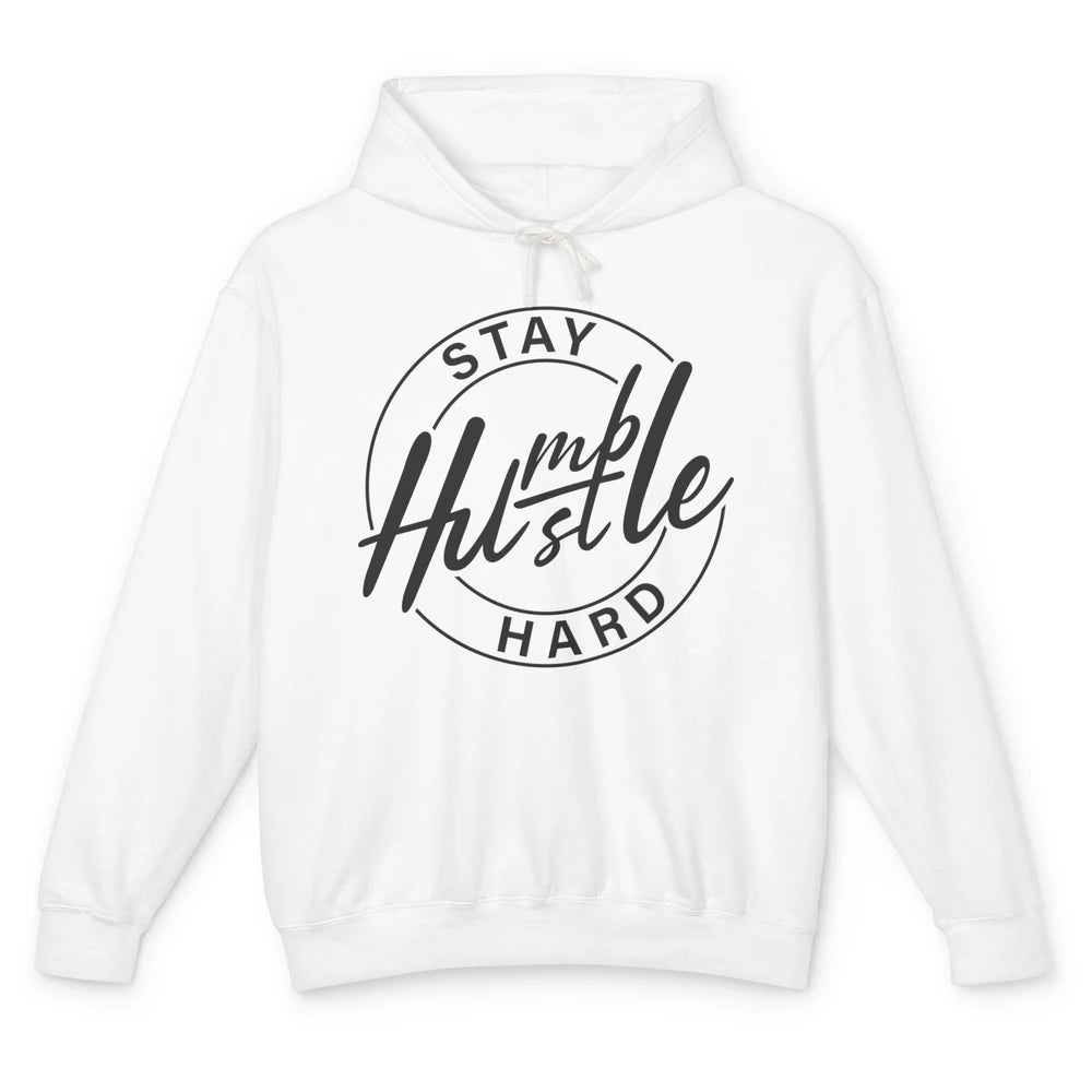 Always Stay Humble Hustle Hard Be Kind Motivational Quote Unisex Lightweight Hoodie