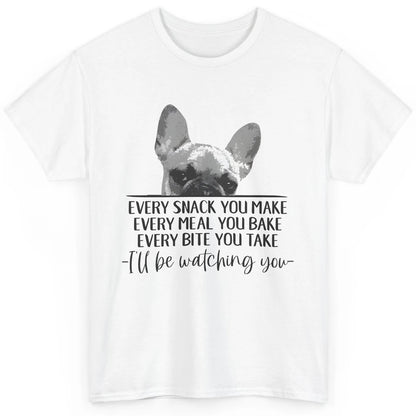 French Bulldog I'll Be Watching You Frenchie Dog Lovers Gift Classic Unisex T-Shirt