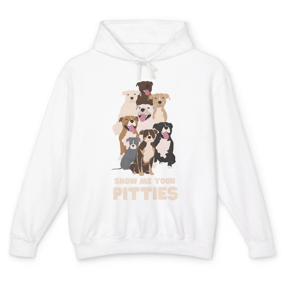 Funny Pitbulls Show Me Your Pitties Cute Pitbull Dog Paw Pet Unisex Lightweight Hoodie