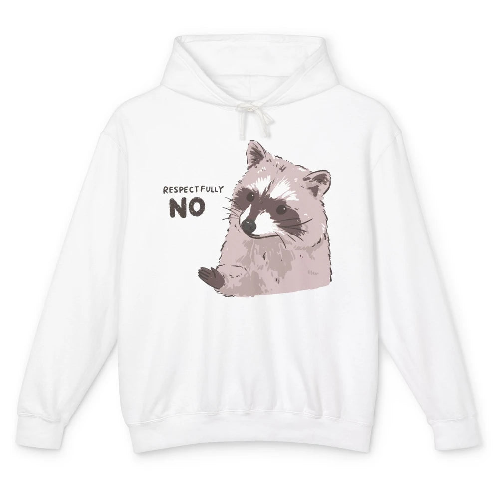 Funny Raccoon Respectfully No Sarcastic Raccoon Lovers Unisex Lightweight Hoodie