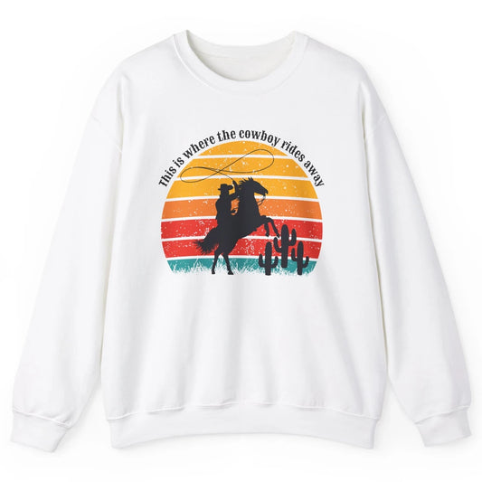 Vintage This Is Where The Cowboy Rides Away Western Country Unisex Crewneck Sweatshirt