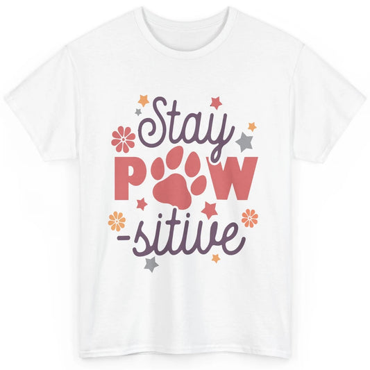 Cute Dog Paws Stay Paw-sitive Dog Mom Hippie Dog Mama Gift Classic Unisex T-Shirt